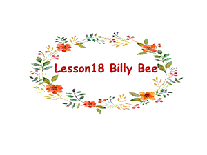 冀教版五年级上册Lesson18 Billy Bee课件.ppt