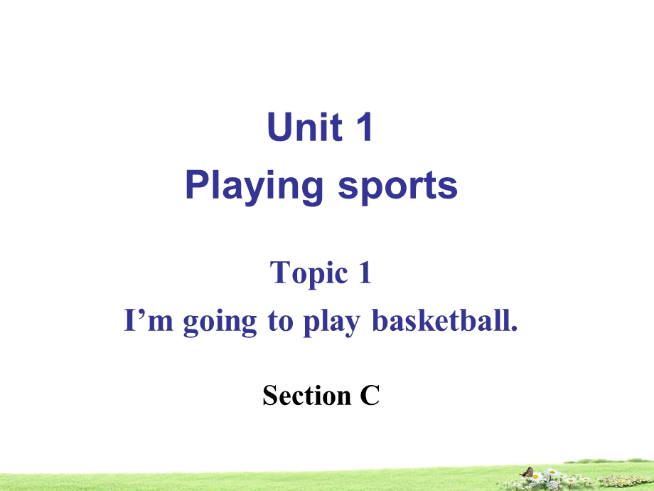 仁爱版八年级英语上册Unit 1 Topic 1 I’m going to play basketball Section C课件.ppt_第2页