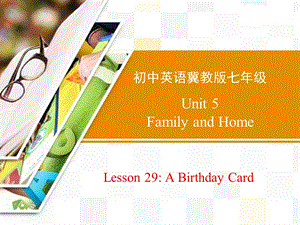 冀教版七年级英语上册Lesson 29 A Birthday Card课件.ppt