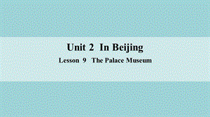 冀教版五年级下册Lesson 9The Palace Museum课件.ppt