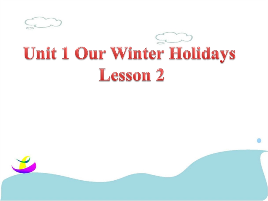 六年级下册英语ppt课件 Unit 1 Our Winter Holidays Lesson 21∣重大版.ppt_第1页