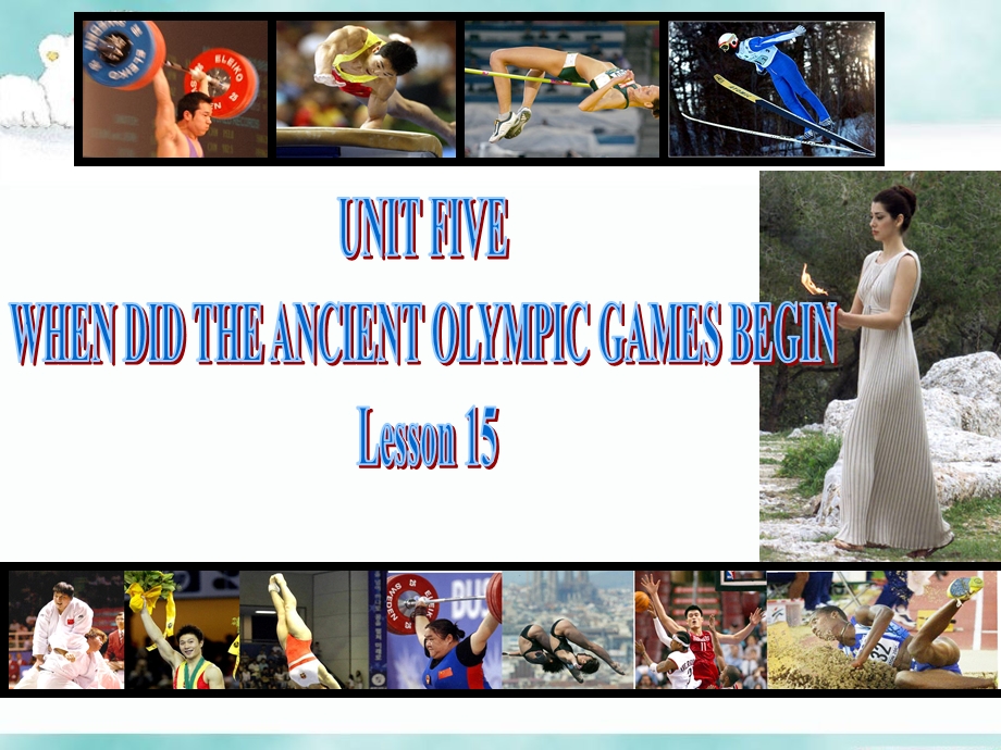 六年级上册英语ppt课件 UNIT FIVE WHEN DID THE ANCIENT OLYMPIC GAMES BEGIN Lesson 15 2｜北京课改版.ppt_第1页