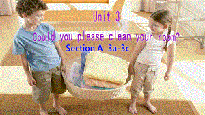 人教版八年级英语下Unit 3 Could you please clean your room Section A (3a 3c) 公开课教学ppt课件.ppt