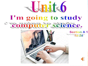 人教版八年级上册Unit6I’m going to study课件.ppt