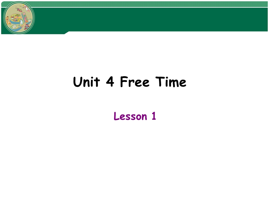 六年级下册英语ppt课件 Unit 4 Free Time Lesson 1 人教新起点.ppt_第1页