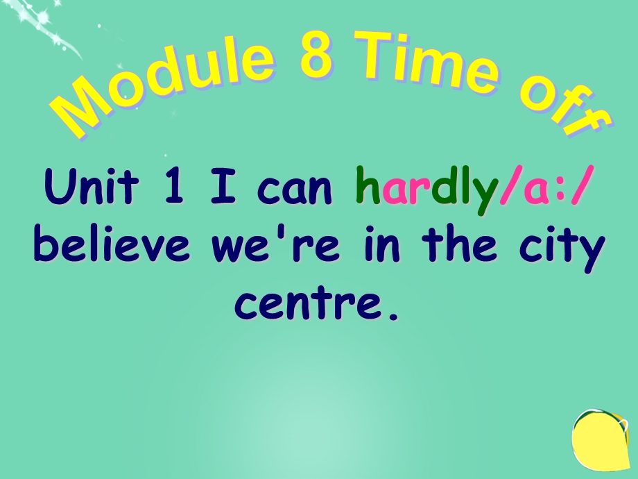 八年级英语下册Module8Unit1Icanhardlybelievewe’reinthecitycentreppt课件2外研版.ppt_第1页