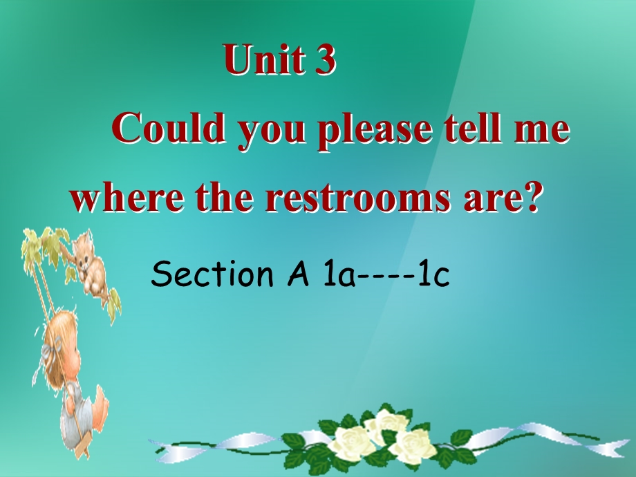 人教 九年级英语第三单元Could you please tell me where the restrooms areSection A 1a1c课件.ppt_第1页