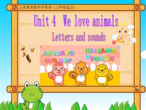 PEP小学英语三级上册unit4 we love animals letters and sounds课件.ppt