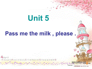 3纪英语unit 5.pass me the milk please.ppt