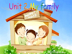 PEP小学英语课件：Unit 2 My family.ppt