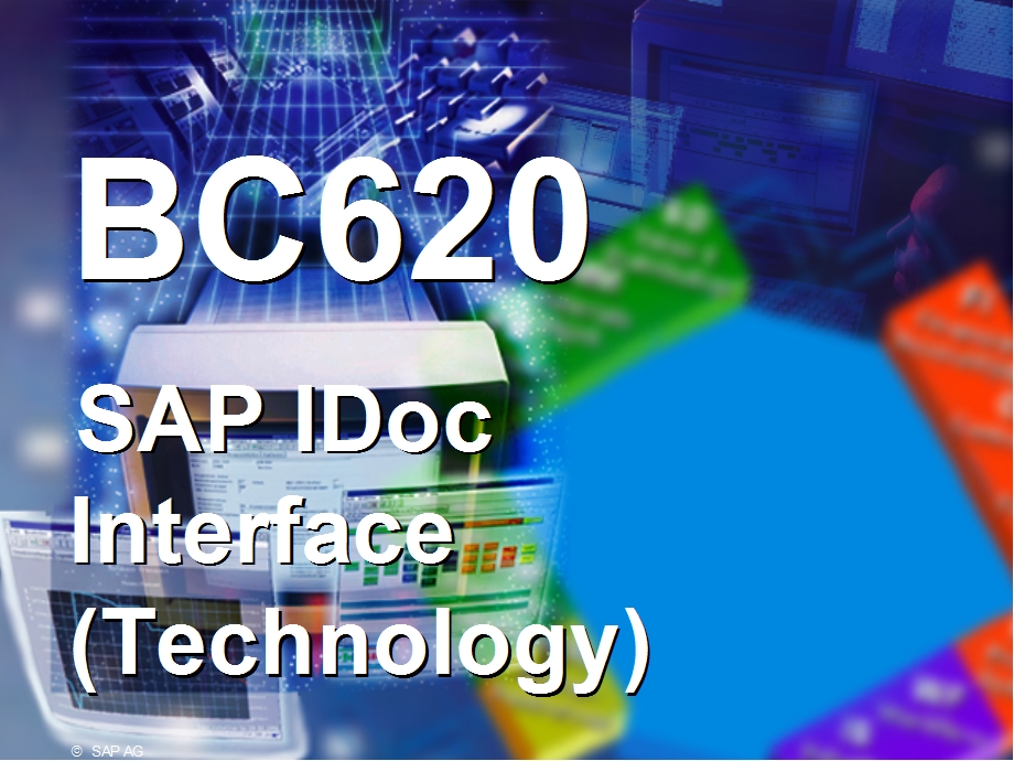 SAP idoc 标准教程 BC620 IdocInterfaceTechnologyBC620EN46A.ppt_第1页
