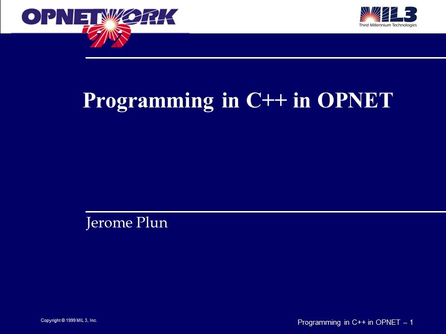 OPNET Worker99培训在OPNET中使用C++ C语言编程.ppt_第1页