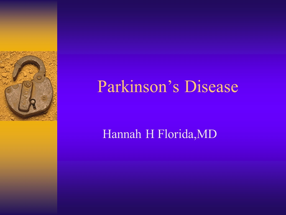 Parkinson’s DiseaseAudieFloridaMD.ppt_第1页