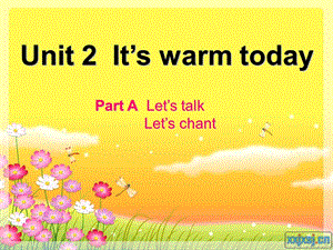 pep小学英语课件：Unit 2It’s warm today.ppt