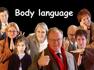 大学英语演讲PPT body language.ppt