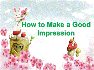 大学英语口语教程 Make a good impression.ppt