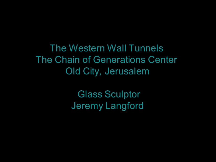 The Western Wall TunnelsGlass Sculpture.ppt_第1页