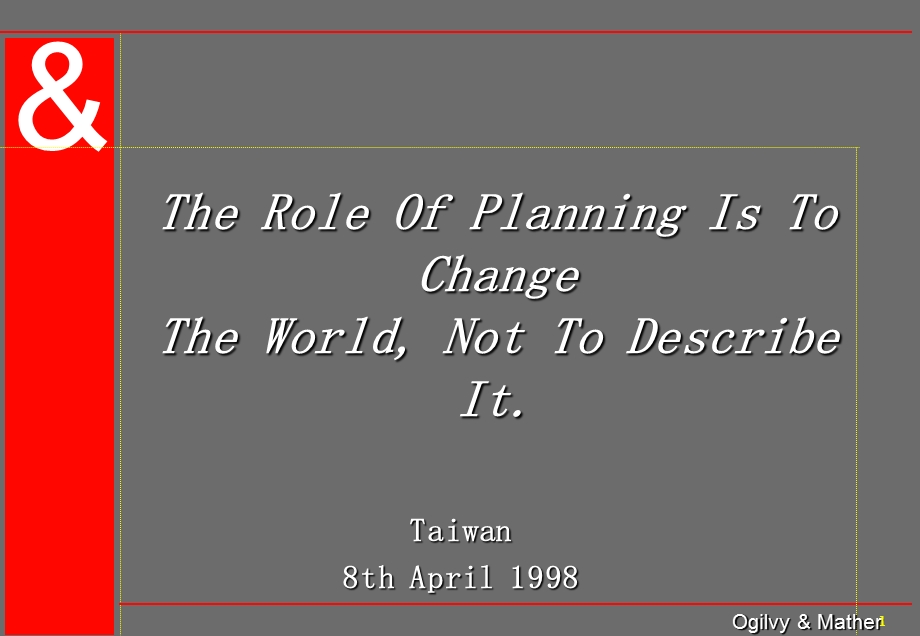 The Role Of Planning Is ToChange The World, Not To Describe It.ppt_第1页