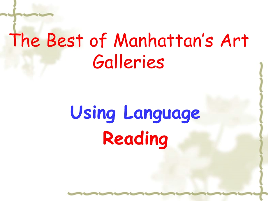 人教版高中英语课件：《The Best of Manhattan’s Art Galleries》 .ppt_第1页