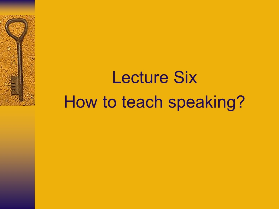 lecture 6 how to teach speaking(ppt).ppt_第1页