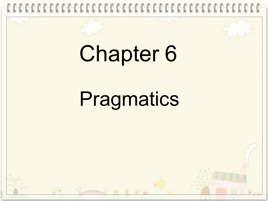 【精品】chapter 6 pragmatics.ppt_第1页