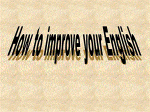 How to improve your English.ppt