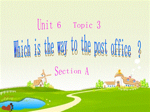 仁爱版七级Unit 6 topic3 sectionA.ppt.ppt