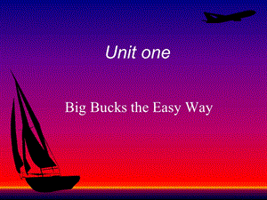 Big Bucks the Easy Way教案.ppt