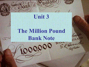 [最新]必修三unit3TheMillionPoundBankNoteusinglanguage.ppt