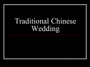 英文介绍中国传统婚礼Traditional Chinese Wedding.ppt