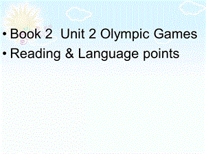 人教版高中英语课件： Book 2Unit 2 Olympic Games.ppt