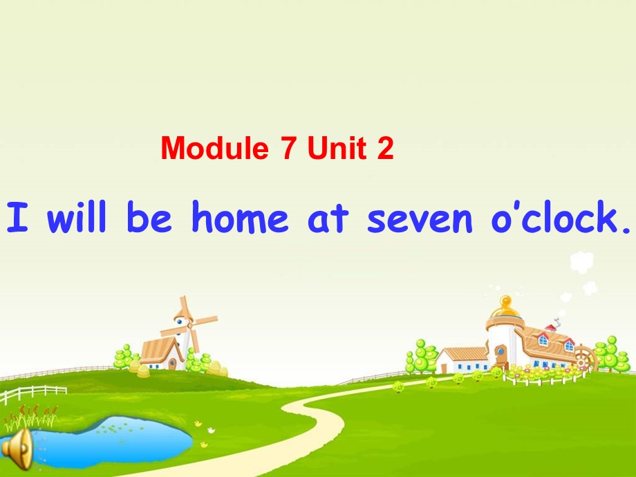 外研版一起小学五级英语下册《Module 7 Unit 2 I will be home at seven o’clock》PPT课件.ppt_第1页