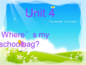 unit4whereismyschoolbag第一课时.ppt