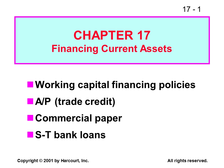 Fundamentals of Financial ManagementCHAPTER 17 Financing Current Assets.ppt_第1页