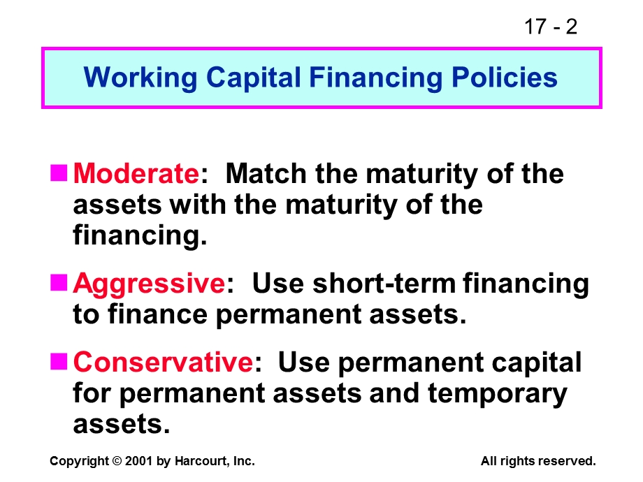 Fundamentals of Financial ManagementCHAPTER 17 Financing Current Assets.ppt_第2页