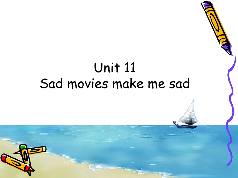 Unit 11 Sad movies make me cry.ppt.ppt_第1页