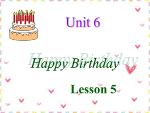 PEP 小学英语三级上册Unit 6 Happy Birthday课件.ppt