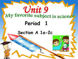 初一英语Unit 9 My favorite subject is science.ppt