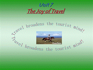 Unit 7 The Joy of Travel[7单位旅游的快乐](PPT51).ppt