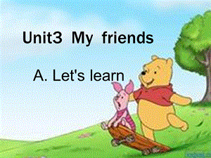 PEP小学英语四年级上册Unit3 My friends A Let’s learn课件.ppt