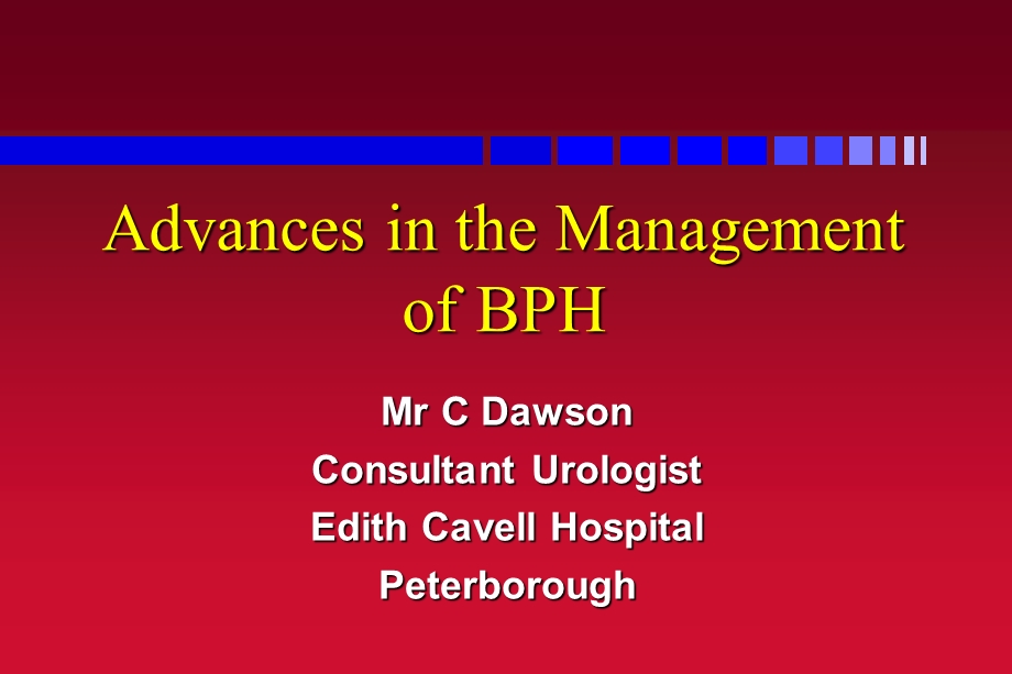Advances in the management of BPH - Urology Information Site(1).ppt_第1页