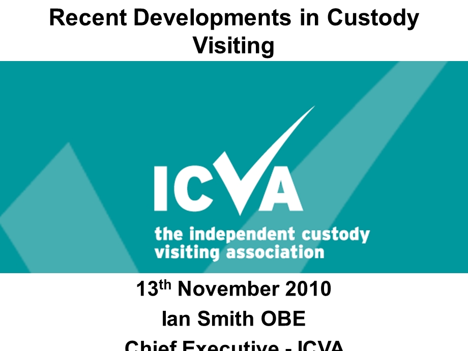 Recent Developments in Custody Visiting - ICVA.ppt_第1页