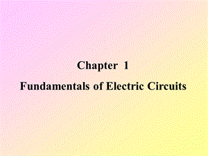 电气工程及其自动化专业英语 Chapter1 Fundamentals of Electric Circuits.ppt