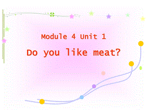 外研版小学新标准英语三年级起点第二册Module 4 Unit 1 Do you like meat课件.ppt