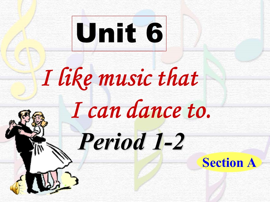 Unit6 I like music that I can dance to (Section A).ppt.ppt_第1页