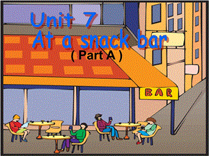 译林版牛津小学英语4B　Unit 7A　At a snack bar课件.ppt