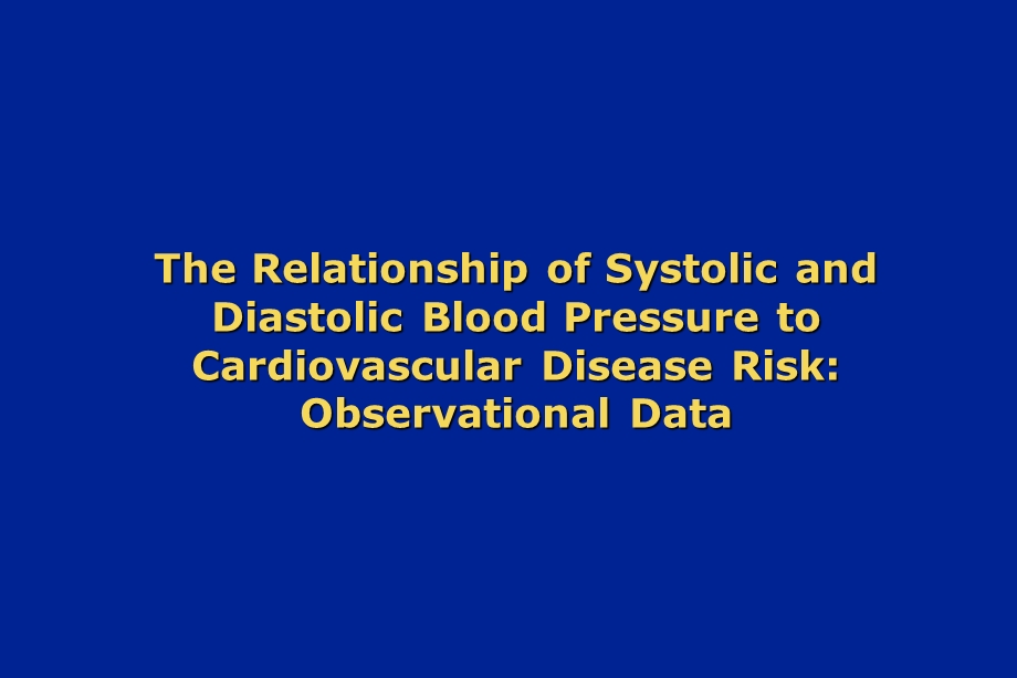 The Relationship of Systolic and Diastolic Blood Pressure to ：收缩压和舒张的关系.ppt_第1页