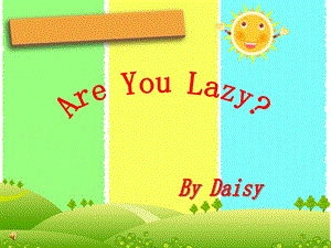 pep小学英语课件：Are You Lazy(2).ppt