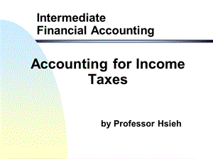 Accounting for Income Taxes：所得税会计.ppt