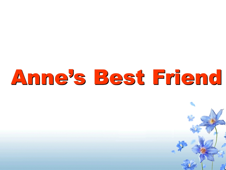 人教版高中英语课件：Anne’s Best Friend(2).ppt_第1页